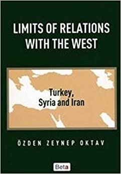 Limits Of Relations With The West: Turkey, Syria And İran
