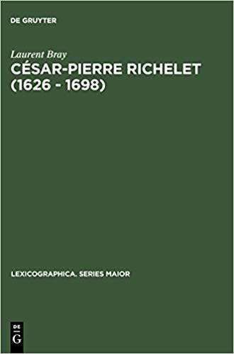 César-Pierre Richelet (1626 - 1698) (Lexicographica. Series Maior)