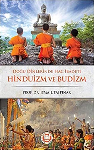 Doğu Dinlerinde Hac İbadeti Hinduizm ve Budizm