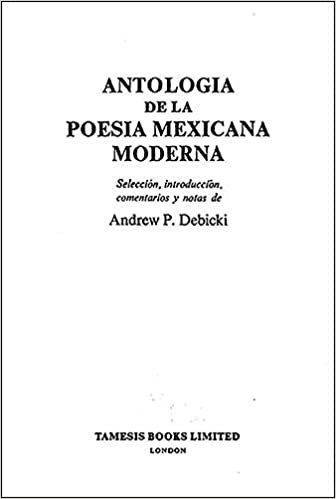 Antología de la Poesía Mexicana Moderna: Selección, introducción, comentarios y notas (20) (Coleccion Tamesis: Serie B, Textos)