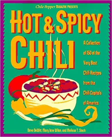 Hot & Spicy Chili: A Collection of 150 of the Very Best Chili Recipes from the Chili Capitals of Am erica indir