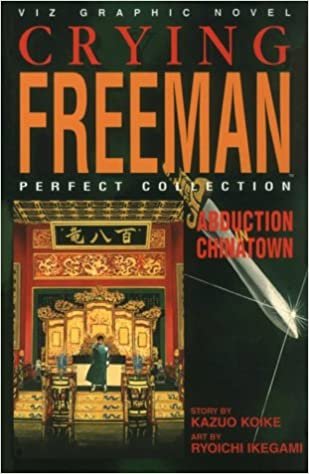Crying Freeman: Abduction In Chinatown (Crying Freeman Series, Band 5)