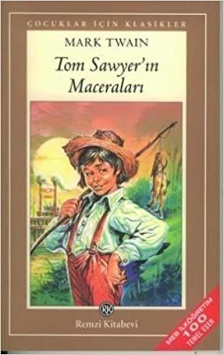 TOM SAWYERIN MACERALARI: Çocuklar İçin Klasikler