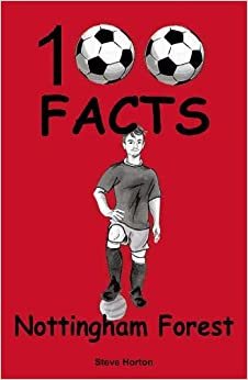 Nottingham Forest - 100 Facts indir