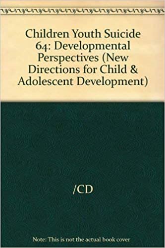 Children, Youth, and Suicide: Developmental Perspectives (New Directions for Child & Adolescent Development)
