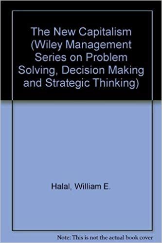 The New Capitalism (Wiley Management Series on Problem Solving, Decision Making and Strategic Thinking)
