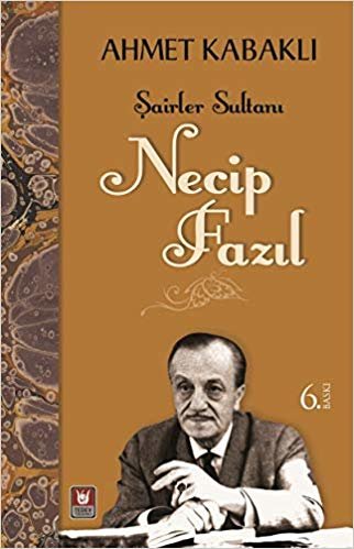 Şairler Sultanı Necip Fazıl