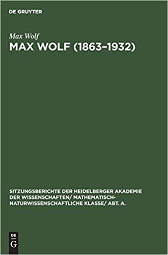 Max Wolf (1863-1932) (Sitzungsberichte Der Heidelberger Akademie Der Wissenschafte)