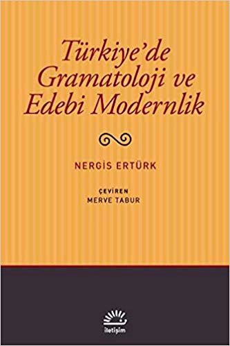 Türkiye’de Gramatoloji ve Edebi Modernlik