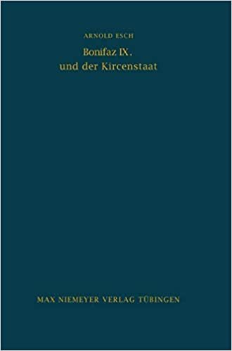 Bonifaz IX. und der Kirchenstaat (Bibliothek Des Deutschen Historischen Instituts in ROM)
