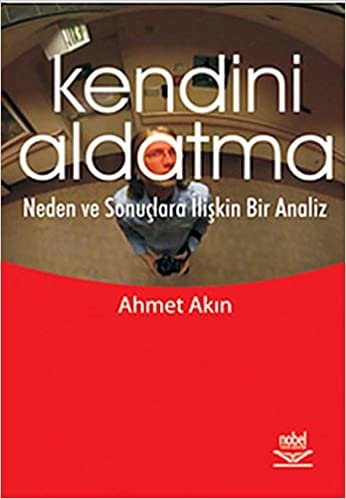 Kendini Aldatma: Neden ve Sonuçlara İlişkin Bir Analiz indir