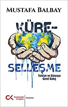 Küre-Selleşme: Türkiye ve Dünyaya Genel Bakış