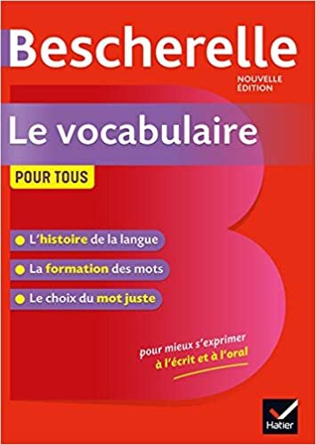 Bescherelle: Bescherelle - Vocabulaire pour tous: Ouvrage de référence sur le lexique français (Bescherelle références)