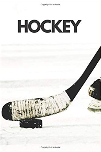 Hockey: Sport notebook, Motivational , Journal, Diary (110 Pages, lined, 6 x 9) Cool Notebook gift for graduation, for adults, for entrepeneur, for women, for men , notebook for sport lovers