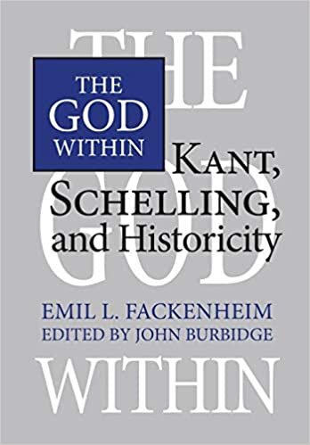 The God Within: Kant, Schelling, and Historicity (Toronto Studies in Philosophy)
