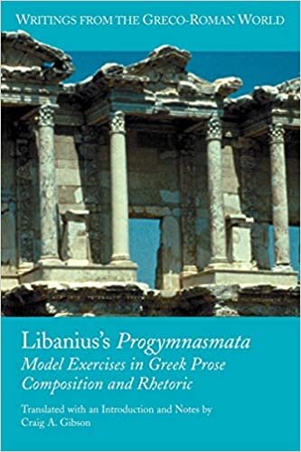 Libanius's Progymnasmata: Model Exercises in Greek Prose Composition and Rhetoric (Writings from the Greco-Roman World) indir
