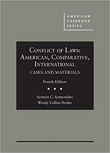 Conflict of Laws: American, Comparative, International Cases and Materials (American Casebook Series)