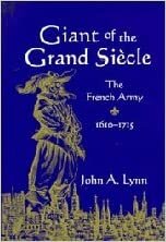 Giant of the Grand Siècle: The French Army, 1610–1715