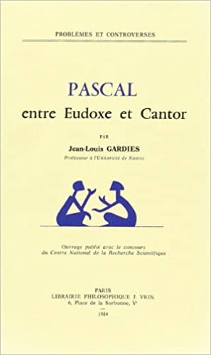 Pascal Entre Eudoxe Et Cantor (Problemes & Controverses)