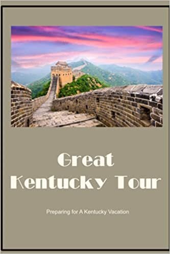 Great Kentucky Tour: Preparing for A Kentucky Vacation: Are You Ready for Kentucky?