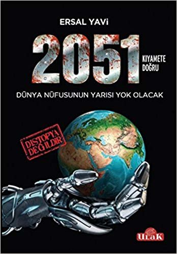 2051 / Kıyamete Doğru: Dünya Nüfusunun Yarısı Yok Olacak