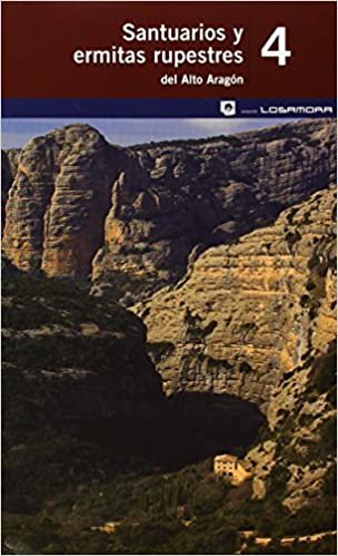 Santuarios y ermitas rupestres del alto Aragón (Losa Mora (prames))