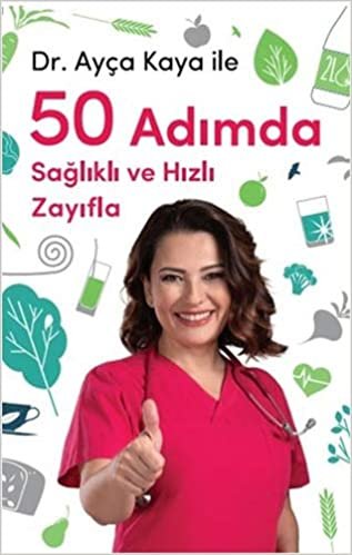 Dr. Ayça Kaya İle 50 Adımda Sağlıklı ve Hızlı Zayıfla