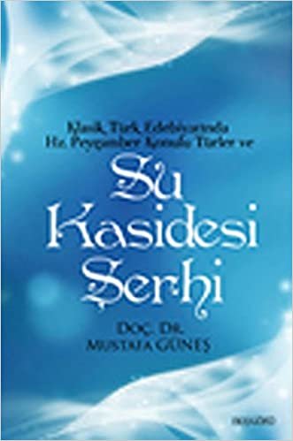 Klasik Türk Edebiyatında Hz. Peygamber Konulu Türler ve Su Kasidesi Şerhi