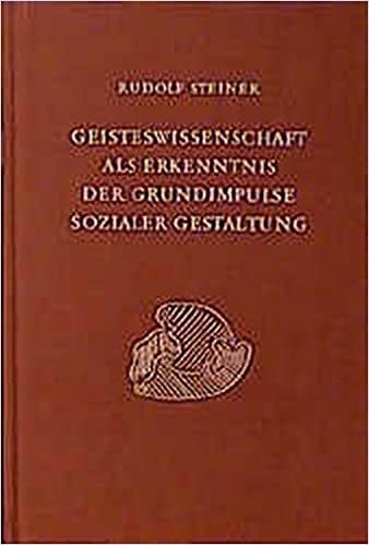 Geisteswissenschaft als Erkenntnis der Grundimpulse sozialer Gestaltung: Siebzehn Vorträge und eine Ansprache, Dornach und Berlin 1920 indir