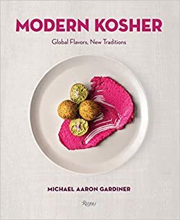 Modern Kosher: Global Flavors, New Traditions