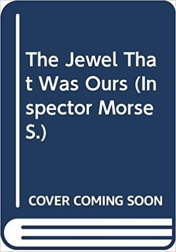 The Jewel That Was Ours (Inspector Morse S.)