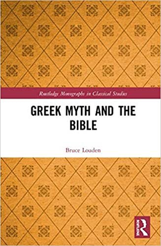 Greek Myth and the Bible (Routledge Monographs in Classical Studies)