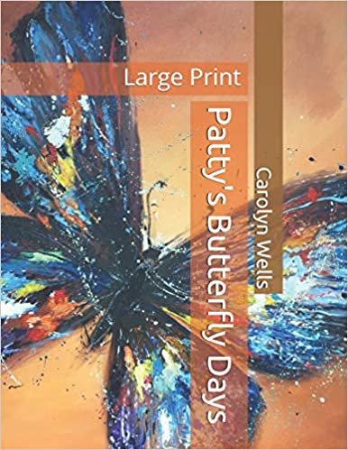 Patty's Butterfly Days: Large Print