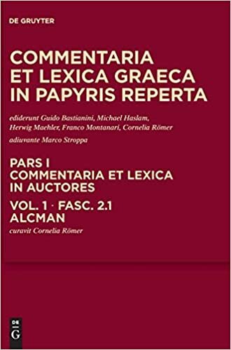 Commentaria et lexica Graeca in papyris reperta (CLGP). Commentaria et lexica in auctores. Aeschines - Bacchylides: Alcman: Pars I. Volume 1. Fasc. 2.1 indir