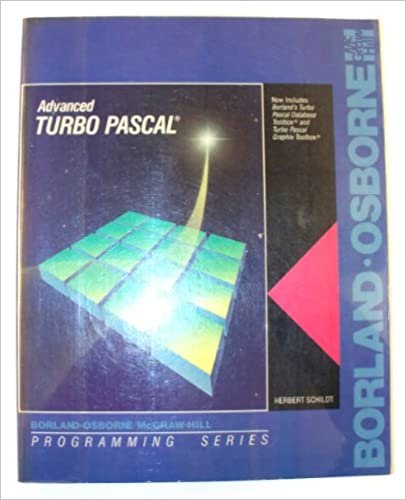 Advanced Turbo Pascal: Now Includes Borland's Turbo Pascal Database Toolbox and Turbo Pascal Graphix Toolbox (Programming Series)