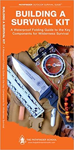 Building a Survival Kit: A Waterproof Folding Guide to the Key Components for Wilderness Survival (Pathfinder Outdoor Survival Guide Series)