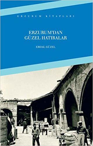 Erzurum'dan Güzel Hatıralar: Erzurum Kitapları