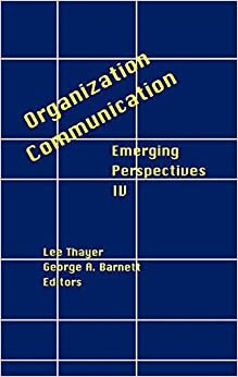 Organization-Communication: Emerging Perspectives: v. 4