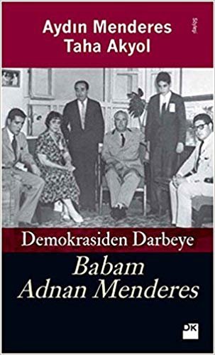 Babam Adnan Menderes Demokrasiden Darbeye indir