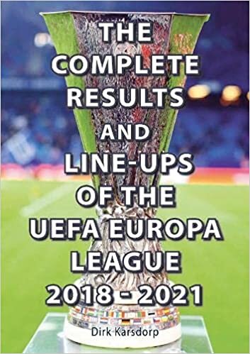 The Complete Results & Line-ups of the UEFA Europa League 2018-2021 indir