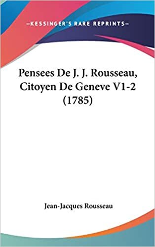 Pensees De J. J. Rousseau, Citoyen De Geneve V1-2 (1785) indir