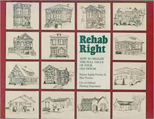 Rehab Right: How to Realize the Full Value of Your Old House