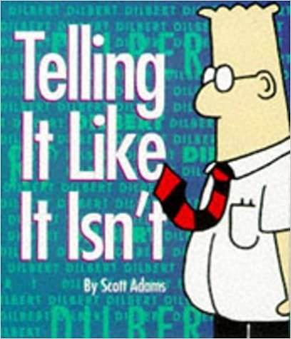 Dilbert:Telling It Like It Isn't: Tell It Like It Is (Bande Dessinée)