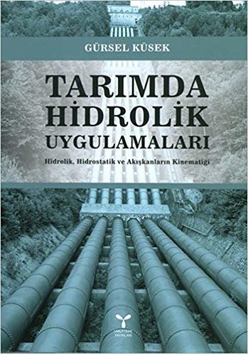 Tarımda Hidrolik Uygulamaları: Hidrolik, Hidrostatik ve Alışkanlıkların Kinematiği