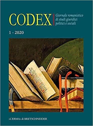 Codex. Vol. 1, 2020: Giornale Romanistico Di Studi Giuridici, Politici E Sociali (Codex. Giornale Romanistico Di Studi Giuridici, Politici E Sociali)