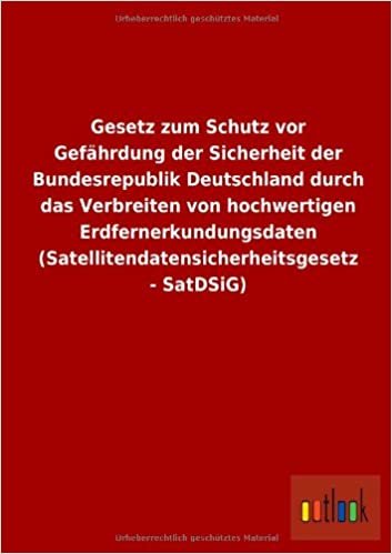Gesetz zum Schutz vor Gefährdung der Sicherheit der Bundesrepublik Deutschland durch das Verbreiten von hochwertigen Erdfernerkundungsdaten (Satellitendatensicherheitsgesetz - SatDSiG)