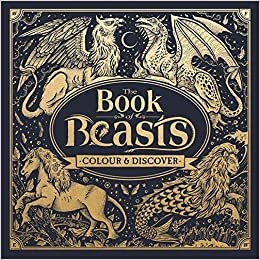 The Book of Beasts: Colour and Discover