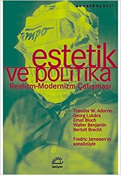 Estetik ve Politika: Realizm-Modernizm Çatışması