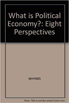 What Is Political Economy?: Eight Perspectives indir