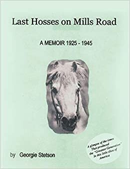 Last Hosses on Mills Road: A Memoir (1925 -1945) indir